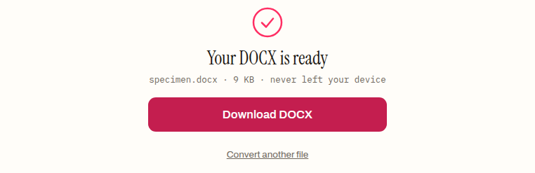 The EPUB-to-Word converter''s finished state after converting the specimen book: a pink tick, the heading "Your DOCX is ready", the line "specimen.docx · 9 KB · never left your device", and a Download DOCX button.