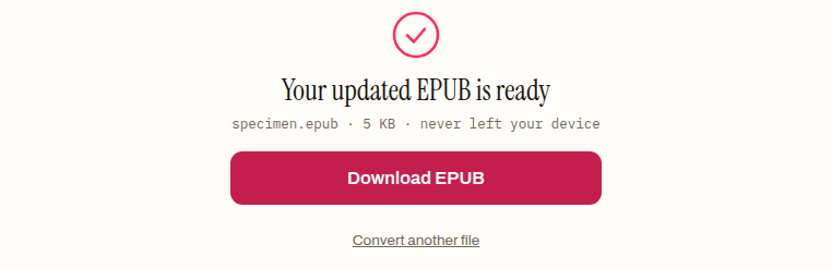 The metadata editor's finished state after correcting the specimen's author field: a tick, the heading "Your updated EPUB is ready", the line "specimen.epub · 5 KB · never left your device", and a Download EPUB button.
