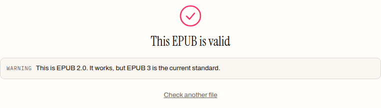 The EPUB validator's report on the EPUB 2 rebuild of the same book: a tick, the heading "This EPUB is valid", and one WARNING line reading "This is EPUB 2.0. It works, but EPUB 3 is the current standard."