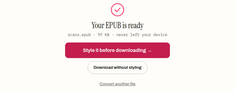 The CBZ to EPUB done panel: a check mark, 'Your EPUB is ready', and the line 'scans.epub · 97 KB · never left your device' above styling and download buttons.