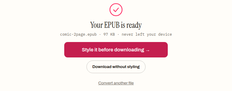 The CBZ to EPUB converter's finished panel after a real run on comic-2page.cbz: a tick, the heading "Your EPUB is ready", the line "comic-2page.epub · 97 KB · never left your device", and buttons to style or download the book.