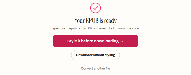 Epub Studio FB2 to EPUB done panel: 'Your EPUB is ready', specimen.epub · 56 KB · never left your device, with a 'Style it before downloading' button